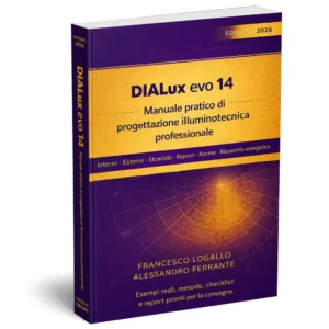 Manuale DIALux evo 14 cartaceo di Francesco Logallo e Alessandro Ferrante